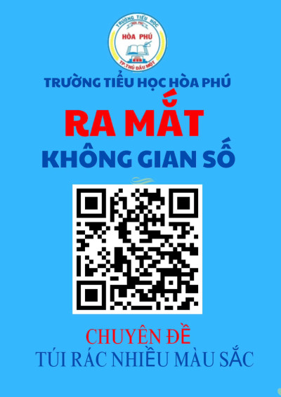 Tiểu học Hoà Phú ra mắt Không gian số chuyên đề "túi rác nhiều màu sắc" năm 2025